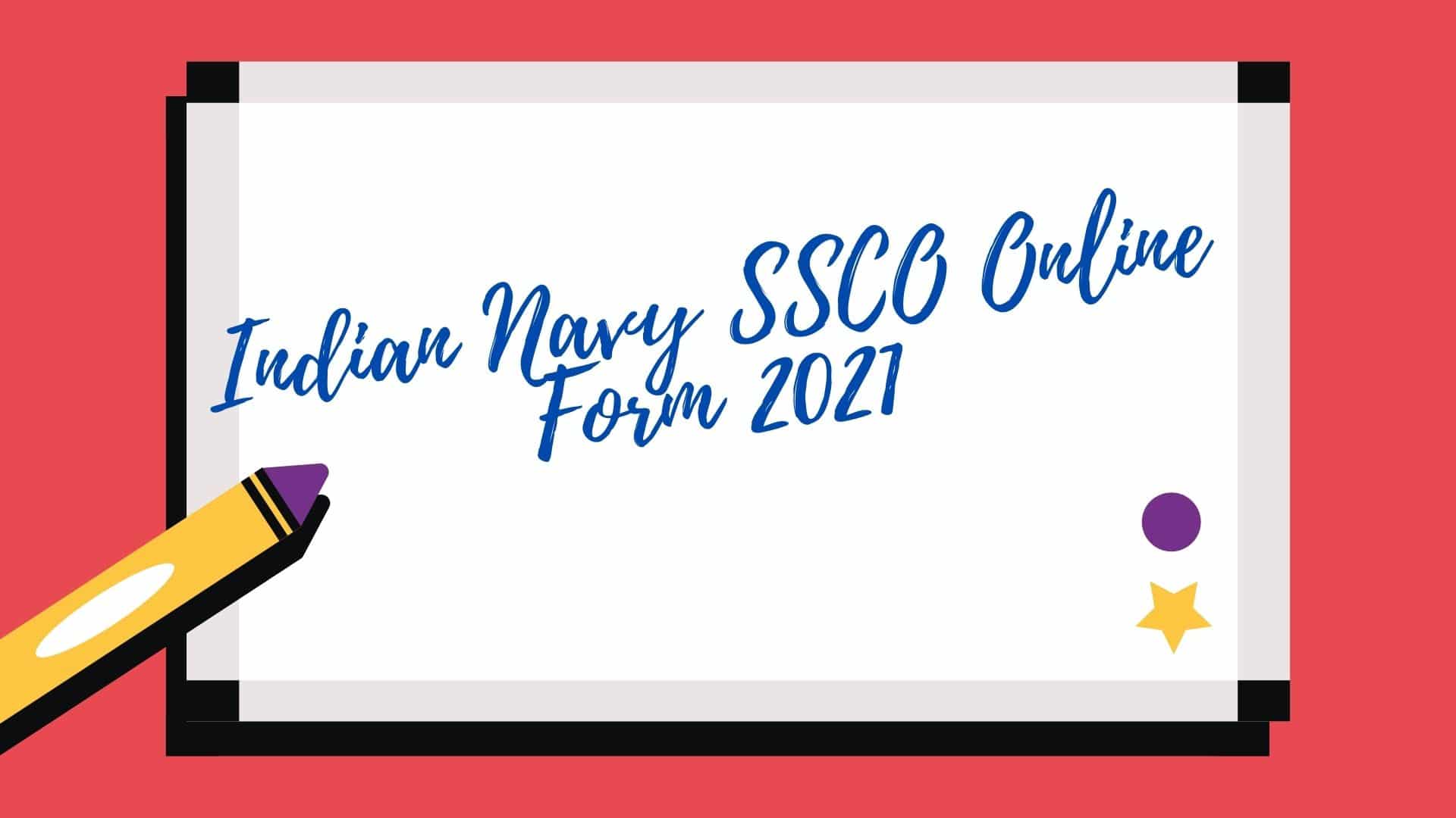 Indian Navy SSCO Online Form 2021