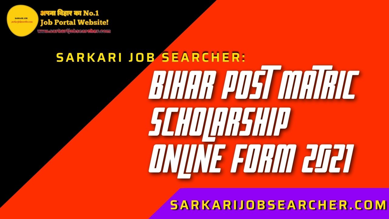 Bihar Post Matric Scholarship Online Form 2021