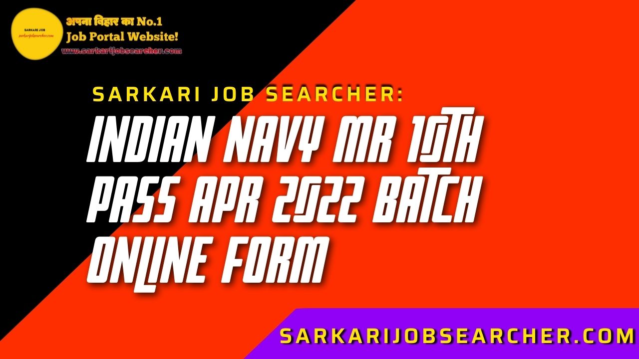 Indian Navy MR 10th Pass Apr 2022 Batch Online Form