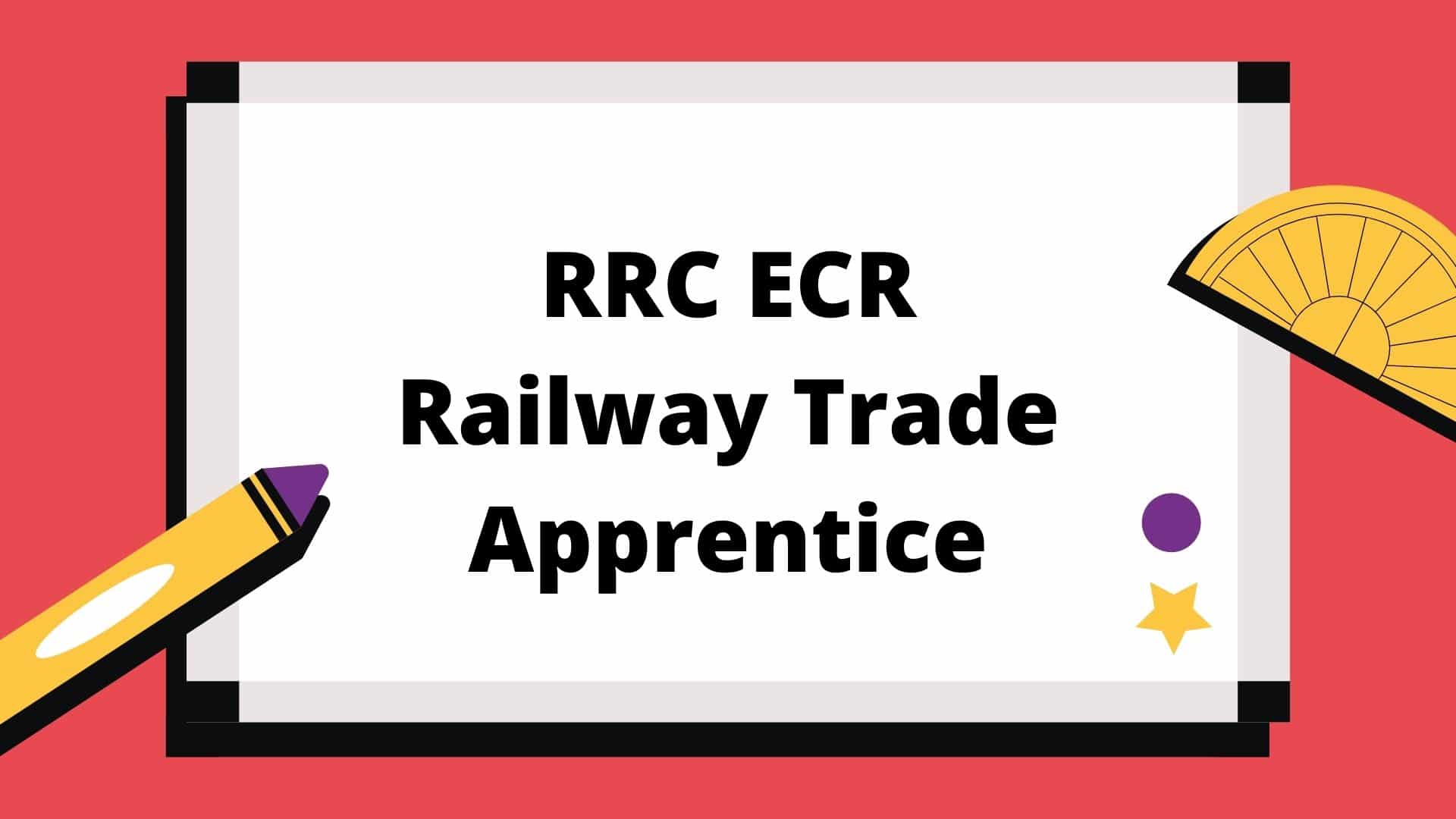 RRC ECR Railway Trade Apprentice