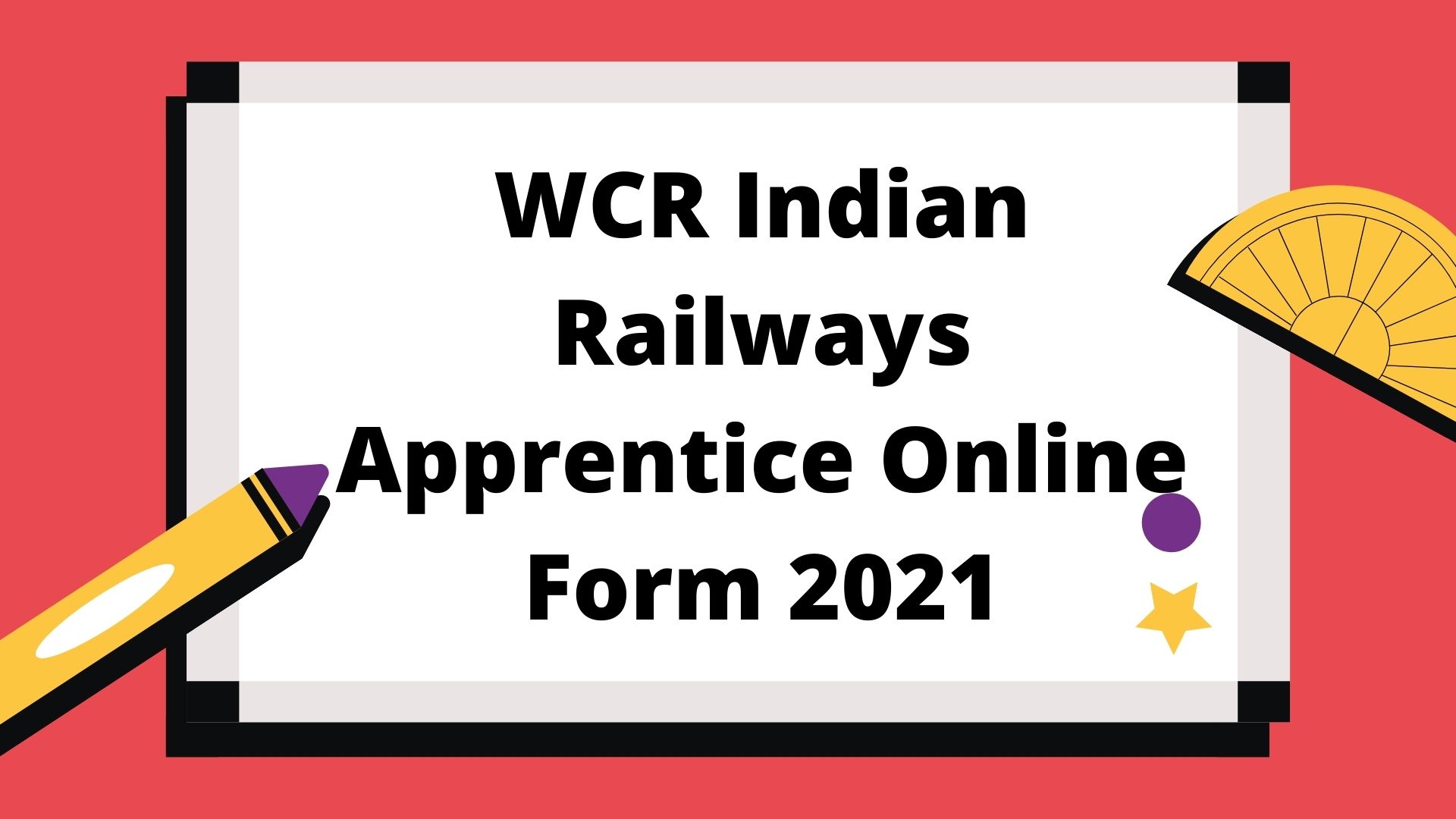 WCR Indian Railways Apprentice Online Form 2021