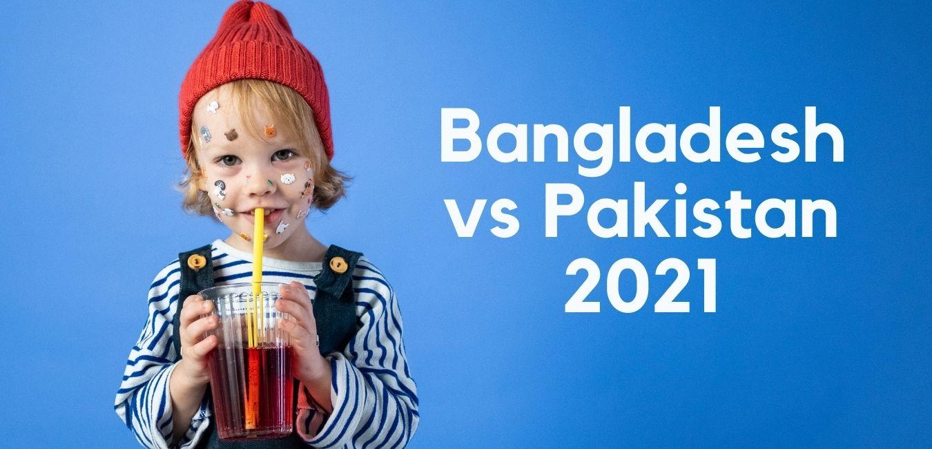 Bangladesh vs Pakistan 2021