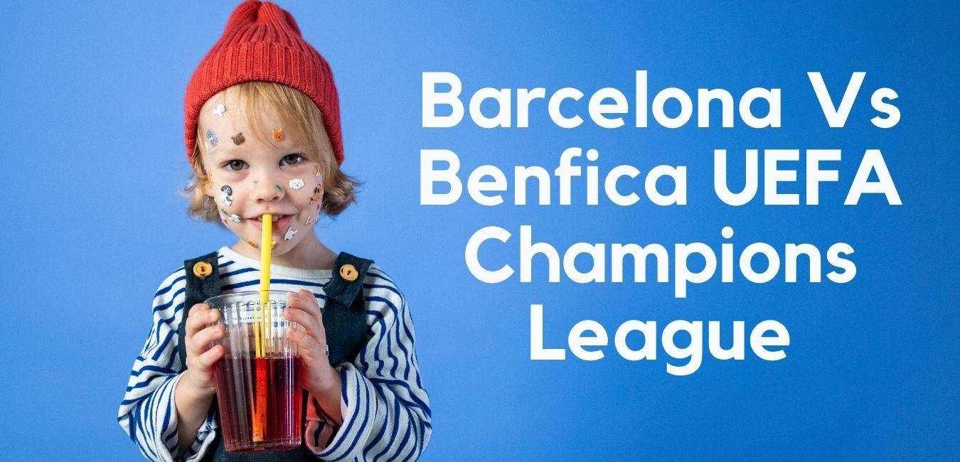 Barcelona Vs Benfica UEFA Champions League