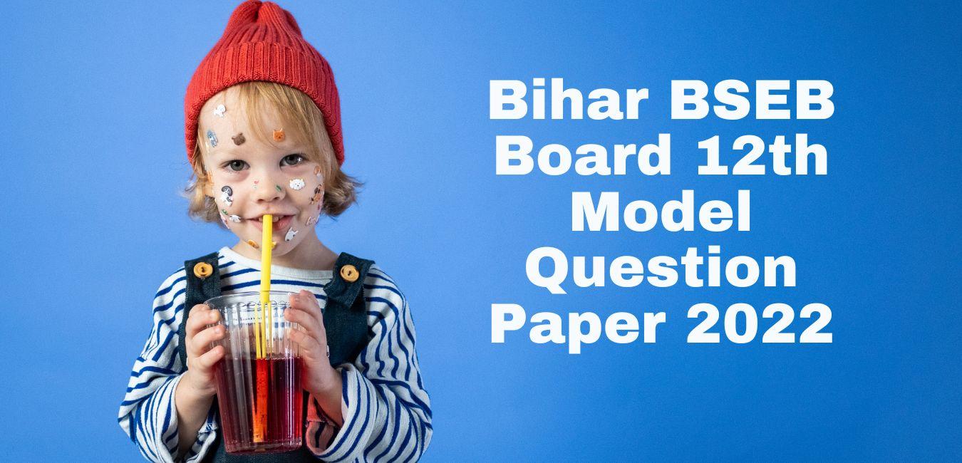 Bihar BSEB Board 12th Model Question Paper 2022