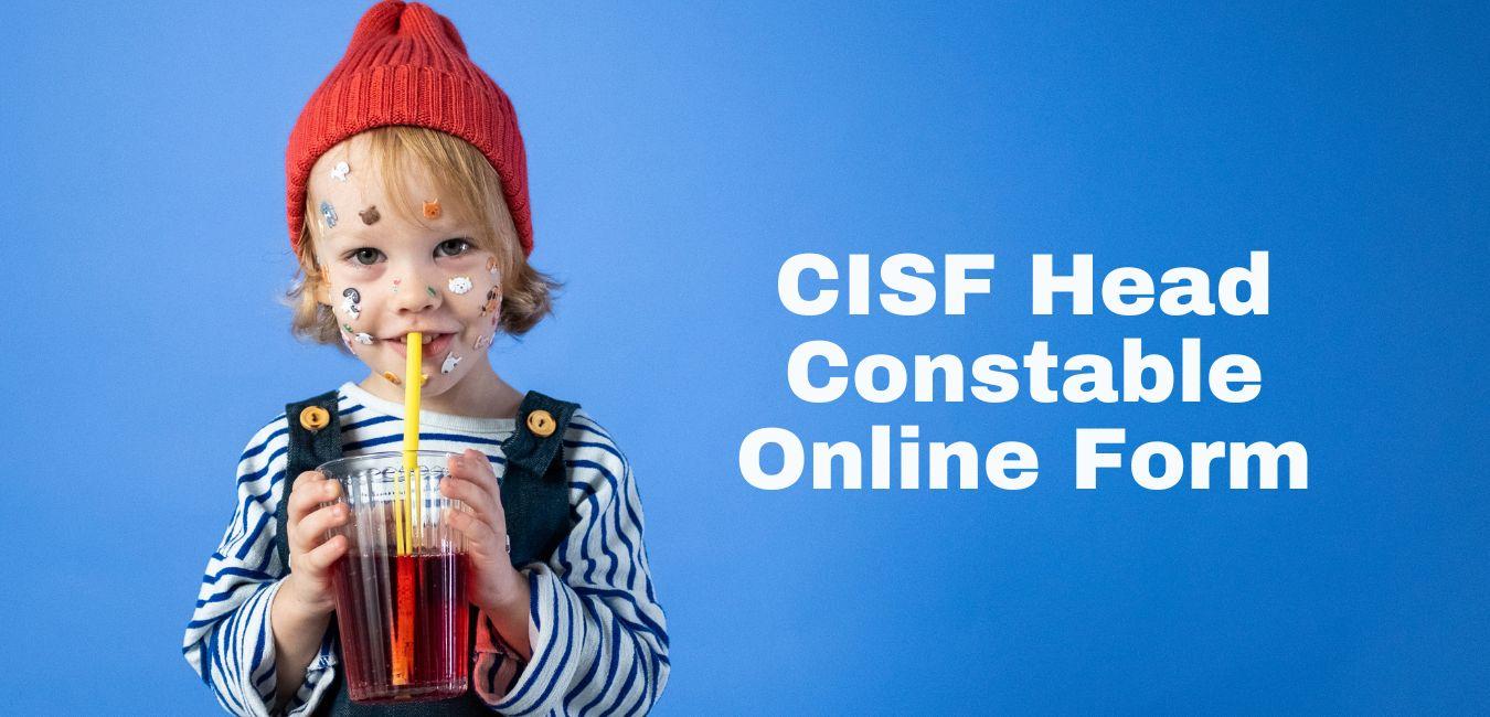 CISF Head Constable Online Form