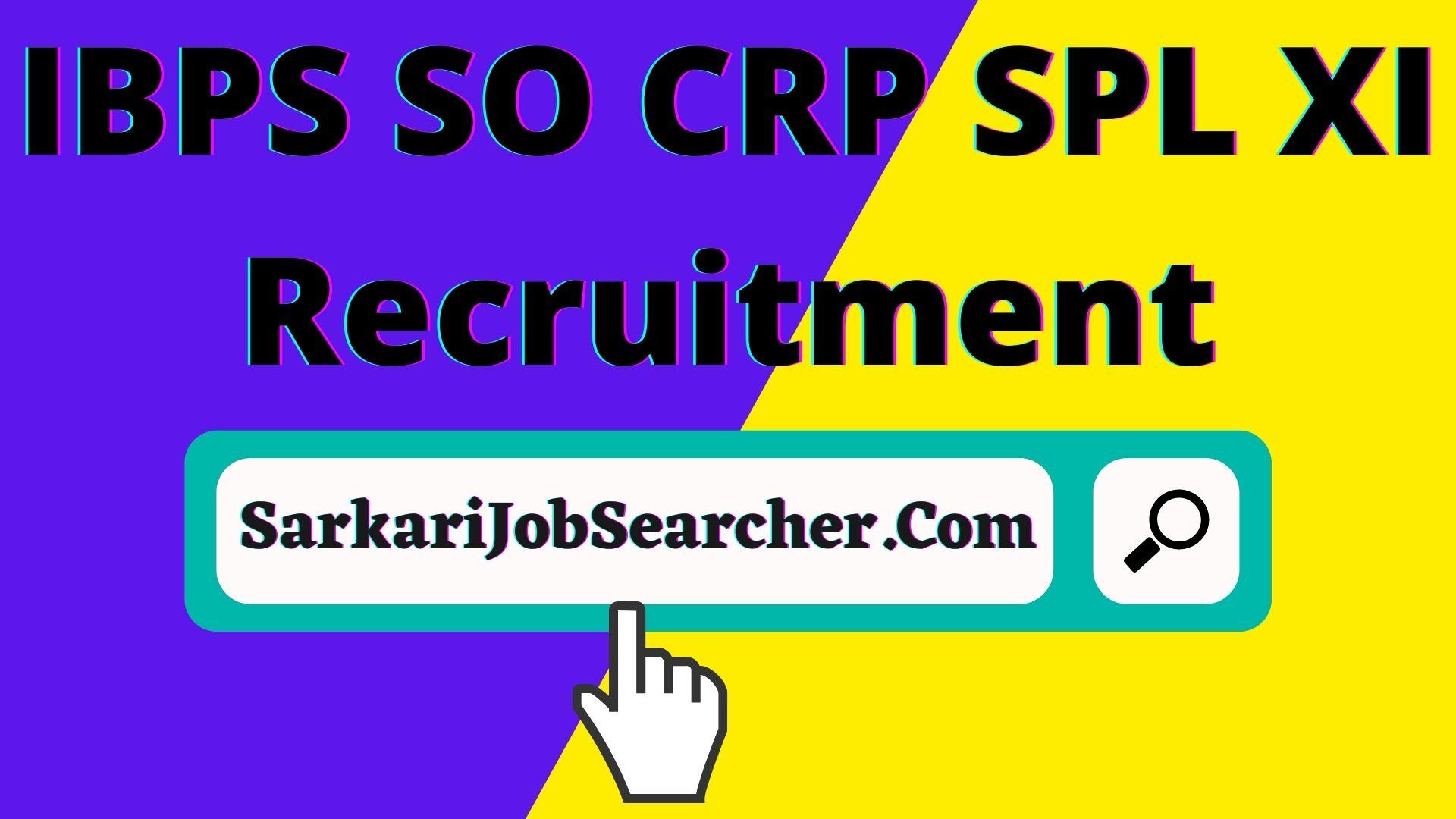 IBPS SO CRP SPL XI Recruitment