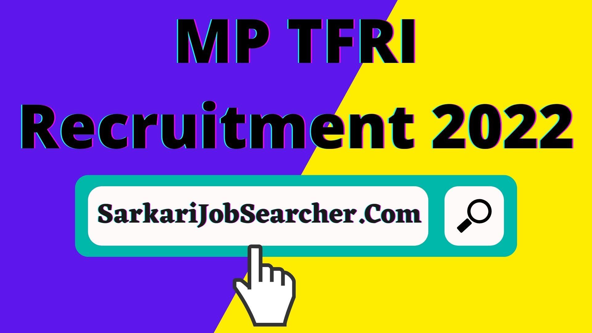 MP TFRI Recruitment 2022