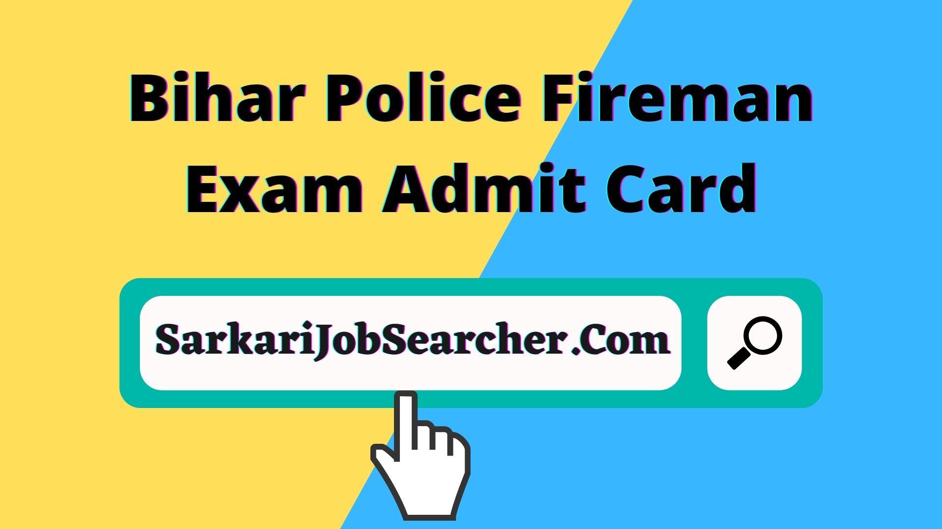 Bihar Police Fireman Exam Admit Card