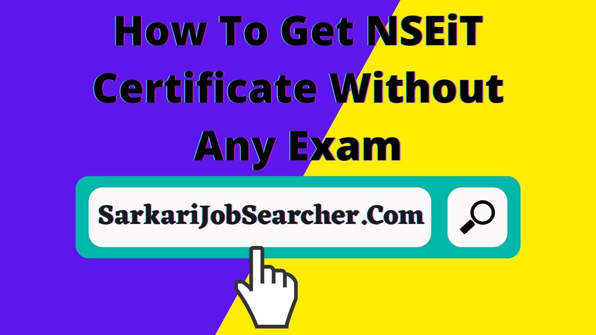 How To Get NSEiT Certificate Without Any Exam - बिना किसी परीक्षा के NSEiT प्रमाणपत्र कैसे प्राप्त करें