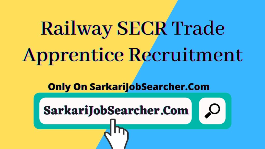 Railway SECR Trade Apprentice Recruitment 2022